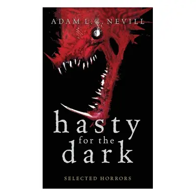 "Hasty for the Dark: Selected Horrors" - "" ("Nevill Adam")