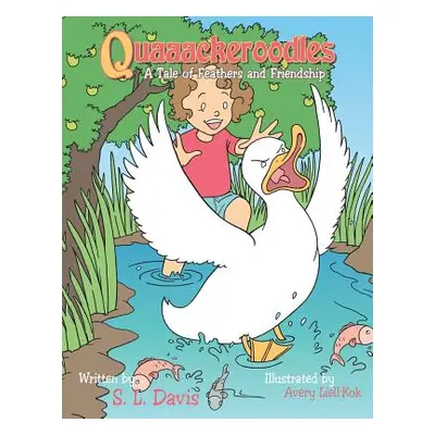 "Quaaackeroodles: A Tale of Feathers and Friendship" - "" ("Davis S. L.")