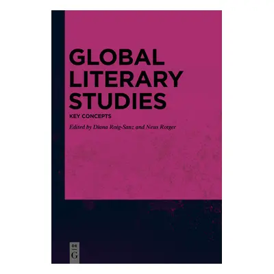 "Global Literary Studies: Key Concepts" - "" ("Roig-Sanz Diana")