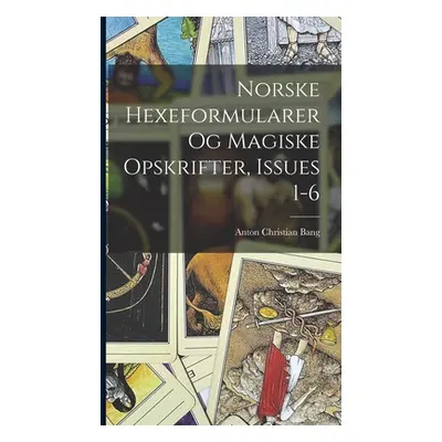 "Norske Hexeformularer Og Magiske Opskrifter, Issues 1-6" - "" ("Bang Anton Christian")