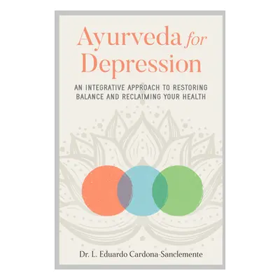 "Ayurveda for Depression: An Integrative Approach to Restoring Balance and Reclaiming Your Healt