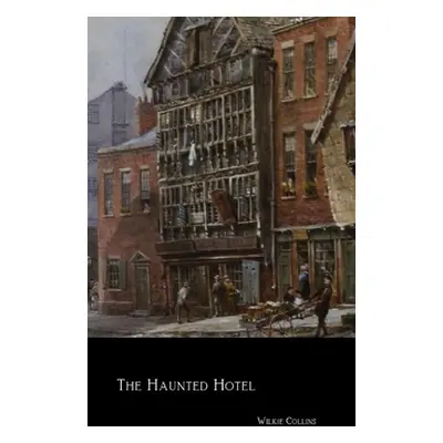 "The Haunted Hotel" - "" ("Collins Wilkie")