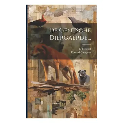 "De Gentsche Diergaerde..." - "" ("Campens Edward")