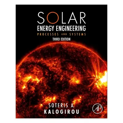 "Solar Energy Engineering: Processes and Systems" - "" ("Kalogirou Soteris A.")