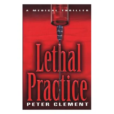 "Lethal Practice" - "" ("Clement Peter")