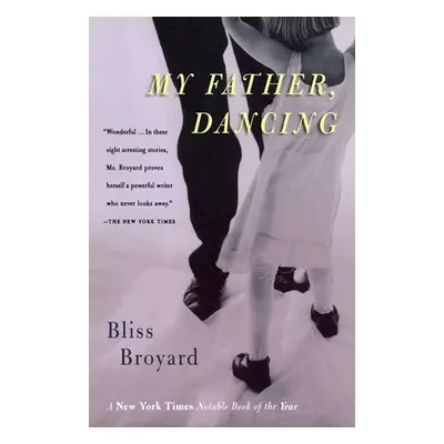 "My Father, Dancing" - "" ("Broyard Bliss")