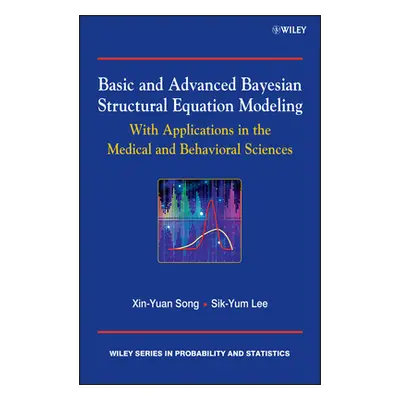 "Basic and Advanced Bayesian Structural Equation Modeling" - "" ("Lee Sik-Yum")