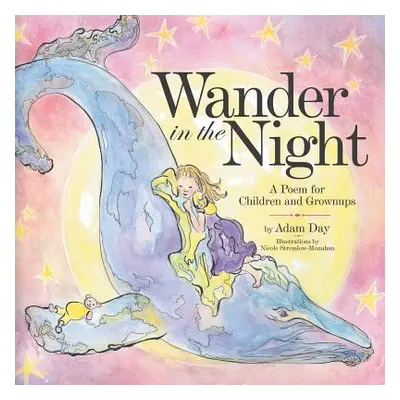 "Wander in the Night: A Poem for Children and Grownups" - "" ("Day Adam")