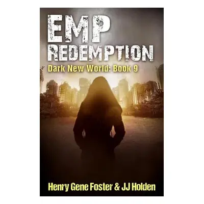 "EMP Redemption (Dark New World, Book 9)" - "" ("Foster Henry Gene")