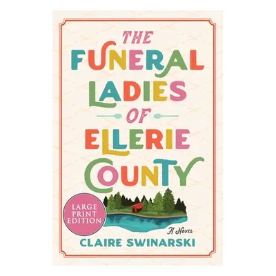 "The Funeral Ladies of Ellerie County" - "" ("Swinarski Claire")