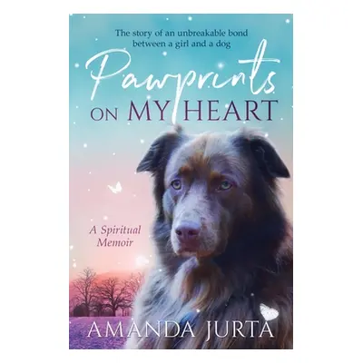 "Pawprints on My Heart: A Spiritual Memoir" - "" ("Jurta Brenda")