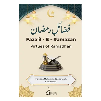 "Fazail E Ramazan - Virtues of Ramadhan" - "" ("Kandehlawi Maulana Mohammad Zakariyyah")