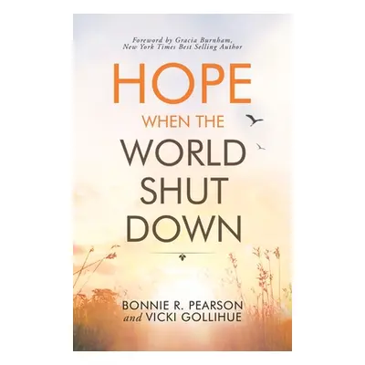 "Hope When the World Shut Down" - "" ("Pearson Bonnie R.")