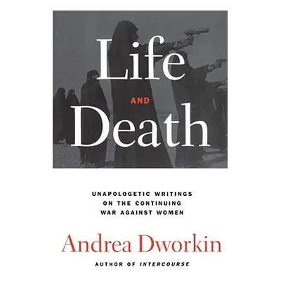 "Life and Death" - "" ("Dworkin Andrea")