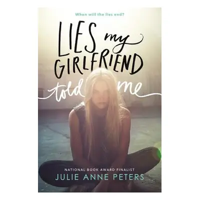 "Lies My Girlfriend Told Me" - "" ("Peters Julie Anne")