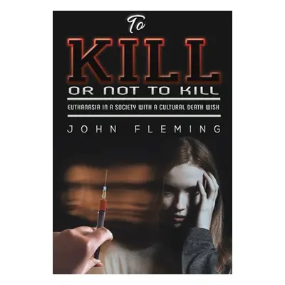 "To Kill or Not to Kill" - "" ("Fleming John")