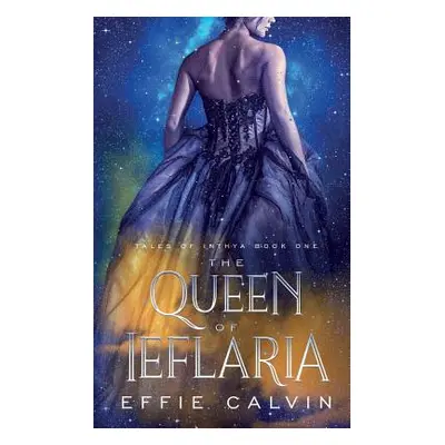 "The Queen of Ieflaria" - "" ("Calvin Effie")