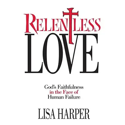 "Relentless Love" - "" ("Harper Lisa")