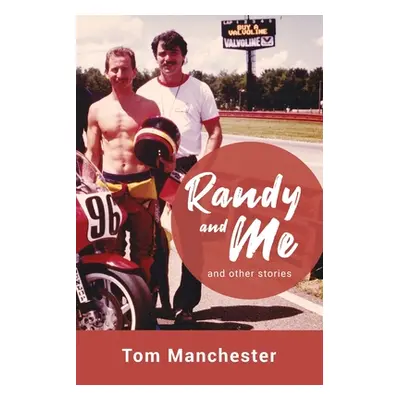 "Randy and Me and other stories" - "" ("Manchester Tom")