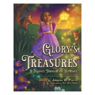 "Glory's Treasures: A Journey Through the Alphabet" - "" ("Pierre Joanne M.")