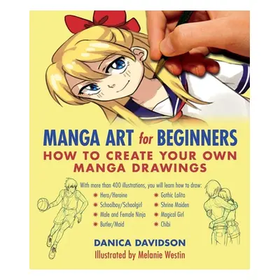 "Manga Art for Beginners: How to Create Your Own Manga Drawings" - "" ("Davidson Danica")