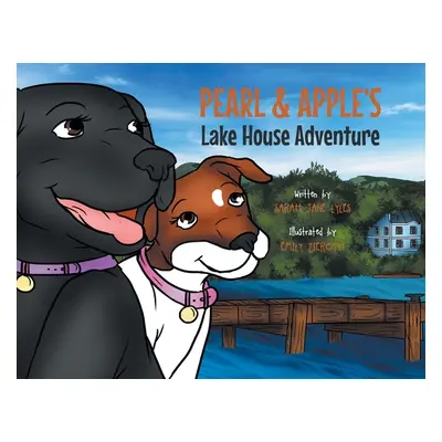 "Pearl and Apple's Lake House Adventure" - "" ("Lyles Sarah Jane")