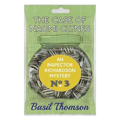 "The Case of Naomi Clynes: An Inspector Richardson Mystery" - "" ("Thomson Basil")