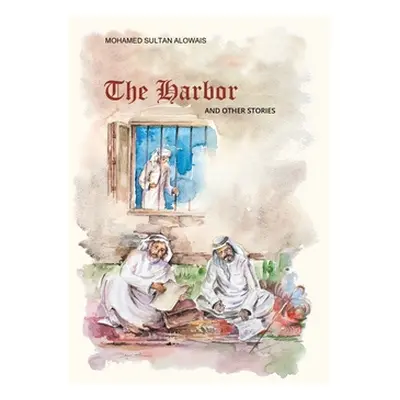 "Al Furdha - The Harbor - and Other Stories" - "" ("Sultan Alowais Mohamed")