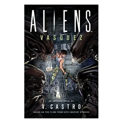 "Aliens: Vasquez" - "" ("Castro V.")