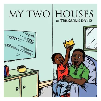 "My Two Houses" - "" ("Davis Terrance")