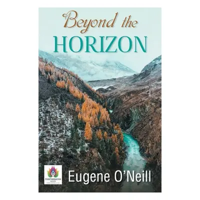 "Beyond The Horizon" - "" ("Oneill Eugene")