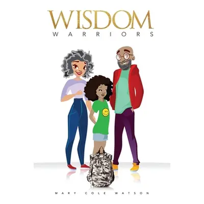 "Wisdom Warriors" - "" ("Watson Mary Cole")