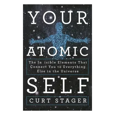 "Your Atomic Self" - "" ("Stager Curt")