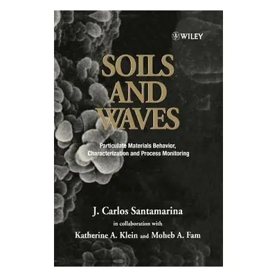 "Soils and Waves: Particulate Materials Behavior, Characterization and Process Monitoring" - "" 