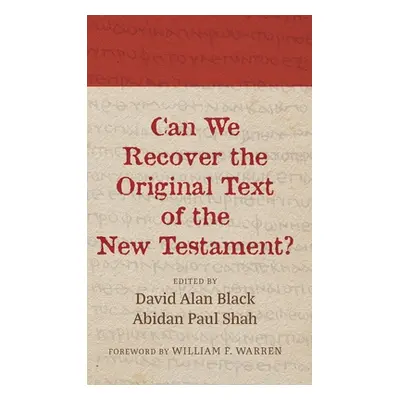 "Can We Recover the Original Text of the New Testament?" - "" ("Black David Alan")