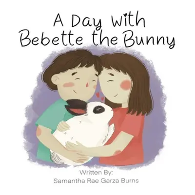 "A Day with Bebette the Bunny" - "" ("Rae Garza Burns Samantha")