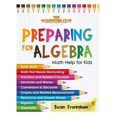 "The Homework Club's - Preparing for Algebra: Math Help for Struggling Kids" - "" ("Everingham S