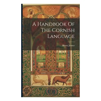 "A Handbook Of The Cornish Language" - "" ("Jenner Henry")