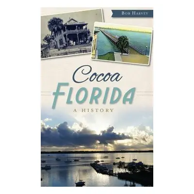 "Cocoa, Florida: A History" - "" ("Harvey Bob")