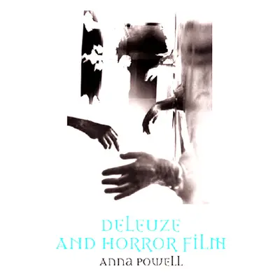 "Deleuze and Horror Film" - "" ("Powell Anna")