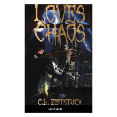 "Love's Chaos: A Sequel to Lost Chaos" - "" ("Zeitstck C. L.")