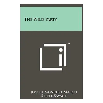 "The Wild Party" - "" ("March Joseph Moncure")