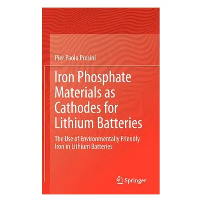 "Iron Phosphate Materials as Cathodes for Lithium Batteries: The Use of Environmentally Friendly