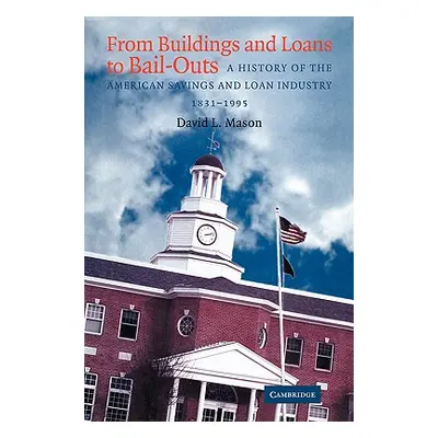 "From Buildings and Loans to Bail-Outs: A History of the American Savings and Loan Industry, 183