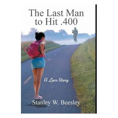 "The Last Man to Hit .400: A Love Story" - "" ("Beesley Stanley W.")