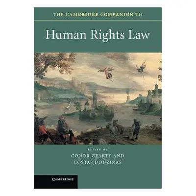 "The Cambridge Companion to Human Rights Law" - "" ("Gearty Conor")