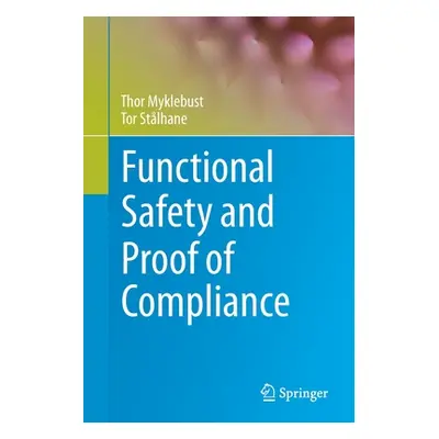 "Functional Safety and Proof of Compliance" - "" ("Myklebust Thor")