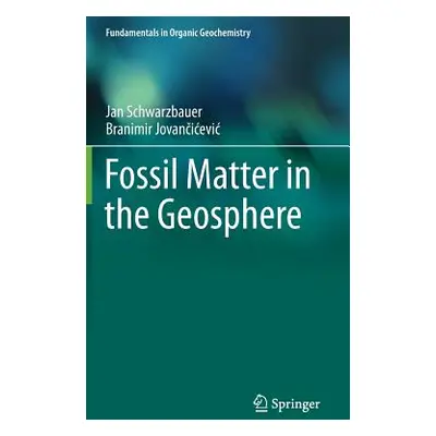 "Fossil Matter in the Geosphere" - "" ("Schwarzbauer Jan")