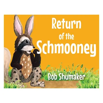 "Return of the Schmooney" - "" ("Shumaker Bob")