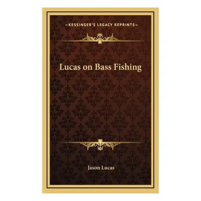 "Lucas on Bass Fishing" - "" ("Lucas Jason")